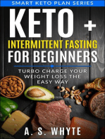 Keto + Intermittent Fasting For Beginners; Turbo Charge Your Weight Loss
