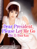 Dear President, Please Let Me Go: Volume 1