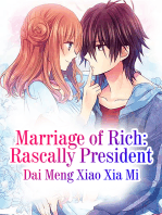 Marriage of Rich: Rascally President: Volume 1