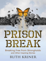 Prison Break: Breaking Free from Stronghold and Other Inspiring Stories.