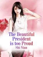 The Beautiful President is too Proud: Volume 1