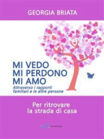 Mi vedo, mi perdono, mi amo: Per ritrovare la strada di casa