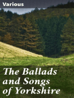 The Ballads and Songs of Yorkshire: Transcribed from Private Manuscripts, Rare Broadsides, and Scarce Publications; with Notes and a Glossary