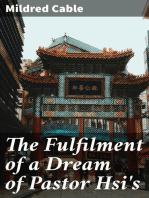The Fulfilment of a Dream of Pastor Hsi's: The Story of the Work in Hwochow