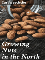 Growing Nuts in the North: A Personal Story of the Author's Experience of 33 Years with Nut Culture in Minnesota and Wisconsin