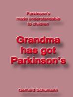 Grandma has got Parkinson´s: Parkinson´s made understandable to children