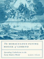 The Miraculous Flying House of Loreto: Spreading Catholicism in the Early Modern World