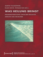 Was Heilung bringt: Krankheitsdeutung zwischen Religion, Medizin und Heilkunde