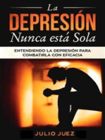 La Depresión Nunca Está Sola: Entendiendo la Depresión para Combatirla con Eficacia