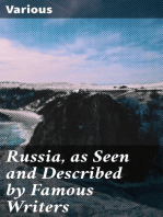 Russia, as Seen and Described by Famous Writers