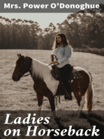 Ladies on Horseback: Learning, Park-riding, and Hunting, with Hints Upon Costume, and Numerous Anecdotes