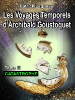 Les voyages temporels d'Archibald Goustoquet - Tome III: Catastrophe