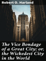 The Vice Bondage of a Great City; or, the Wickedest City in the World