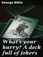 What's your hurry? A deck full of jokers