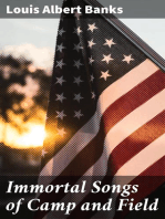 Immortal Songs of Camp and Field: The Story of their Inspiration together with Striking Anecdotes connected with their History