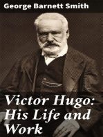 Victor Hugo: His Life and Work