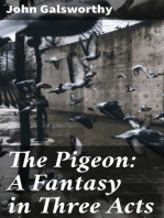 The Pigeon: A Fantasy in Three Acts