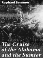 The Cruise of the Alabama and the Sumter: From the Private Journals and Other Papers of Commander R. Semmes, C.S.N., and Other Officers