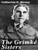 The Grimké Sisters: Sarah and Angelina Grimké: the First American Women Advocates of / Abolition and Woman's Rights