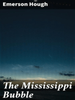 The Mississippi Bubble: How the Star of Good Fortune Rose and Set and Rose Again, by a Woman's Grace, for One John Law of Lauriston