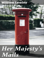 Her Majesty's Mails: An Historical and Descriptive Account of the British Post-Office