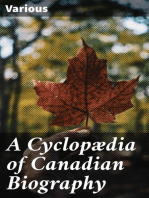 A Cyclopædia of Canadian Biography: Brief biographies of persons distinguished in the professional, military and political life, and the commerce and industry of Canada, in the twentieth century