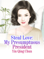 Steal Love: My Presumptuous President: Volume 1