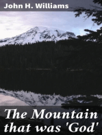 The Mountain that was 'God': Being a Little Book About the Great Peak Which the Indians Named 'Tacoma' but Which is Officially Called 'Rainier'