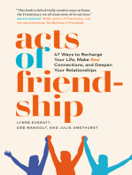 Acts of Friendship: 47 Ways to Recharge your Life, Make Real Connections and Deepen Your Relationships