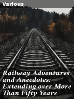 Railway Adventures and Anecdotes: Extending over More Than Fifty Years