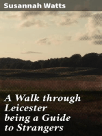 A Walk through Leicester being a Guide to Strangers