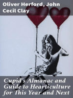 Cupid's Almanac and Guide to Hearticulture for This Year and Next