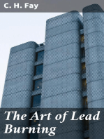 The Art of Lead Burning: A practical treatise explaining the apparatus and processes