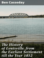 The History of Louisville, from the Earliest Settlement till the Year 1852