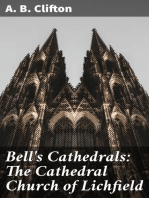 Bell's Cathedrals: The Cathedral Church of Lichfield: A Description of Its Fabric and A Brief History of the Espicopal See