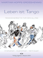 Leben ist Tango: Tangoenergetik für den Alltag. Innehalten - Ausrichten - Vertrauen