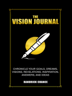 The Vision Journal: Chronicle Your Goals, Dreams, Visions, Revelations, Inspiration, Answers, and Ideas