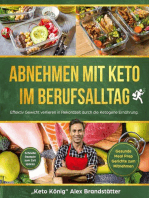 Abnehmen mit Keto im Berufsalltag: Effektiv Gewicht verlieren in Rekordzeit durch die Ketogene Ernährung. Schnelle Rezepte zum Zeit sparen - Gesunde Meal Prep Gerichte zum Mitnehmen