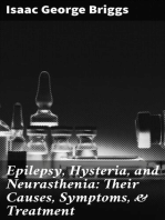 Epilepsy, Hysteria, and Neurasthenia: Their Causes, Symptoms, & Treatment