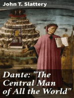 Dante: "The Central Man of All the World": A Course of Lectures Delivered Before the Student Body of the New York State College for Teachers, Albany, 1919, 1920