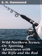 Wild Northern Scenes; Or, Sporting Adventures with the Rifle and the Rod