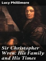 Sir Christopher Wren: His Family and His Times: With Original Letters and a Discourse on Architecture Hitherto Unpublished. 1585-1723