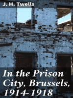 In the Prison City, Brussels, 1914-1918: A Personal Narrative