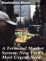 A Terminal Market System: New York's Most Urgent Need: Some Observations, Comments, and Comparisons of European Markets