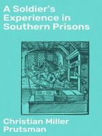 A Soldier's Experience in Southern Prisons: A Graphic Description of the Author's Experiences in Various Southern Prisons