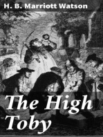 The High Toby: Being further chapters in the life and fortunes of Dick Ryder, otherwise Galloping Dick, sometime gentleman of the road