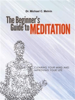 The Beginner's Guide To Meditation: Clearing Your Mind And Improving Your Life