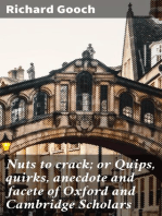 Nuts to crack; or Quips, quirks, anecdote and facete of Oxford and Cambridge Scholars