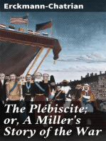 The Plébiscite; or, A Miller's Story of the War: By One of the 7,500,000 Who Voted "Yes"