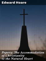 Popery: The Accommodation of Christianity to the Natural Heart